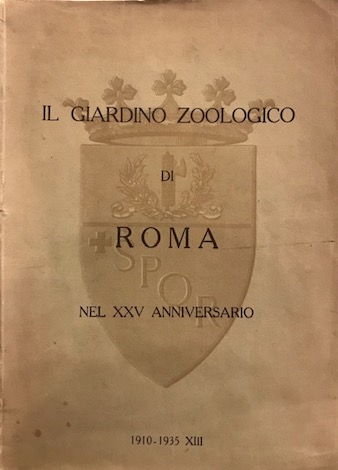 Giardino Zoologico Il Giardino Zoologico di Roma nel XXV anniversario 1935 Roma Fratelli Palombi